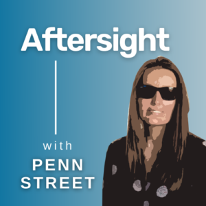 Text says "Aftersight with Penn Street" with headshot of Penn smiling.