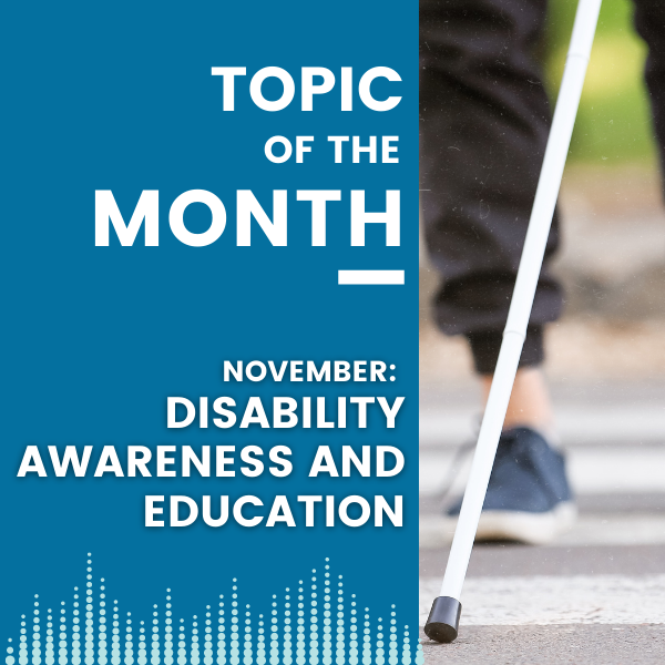 Topic of the month: November: Disability awareness and education. photo of white cane.