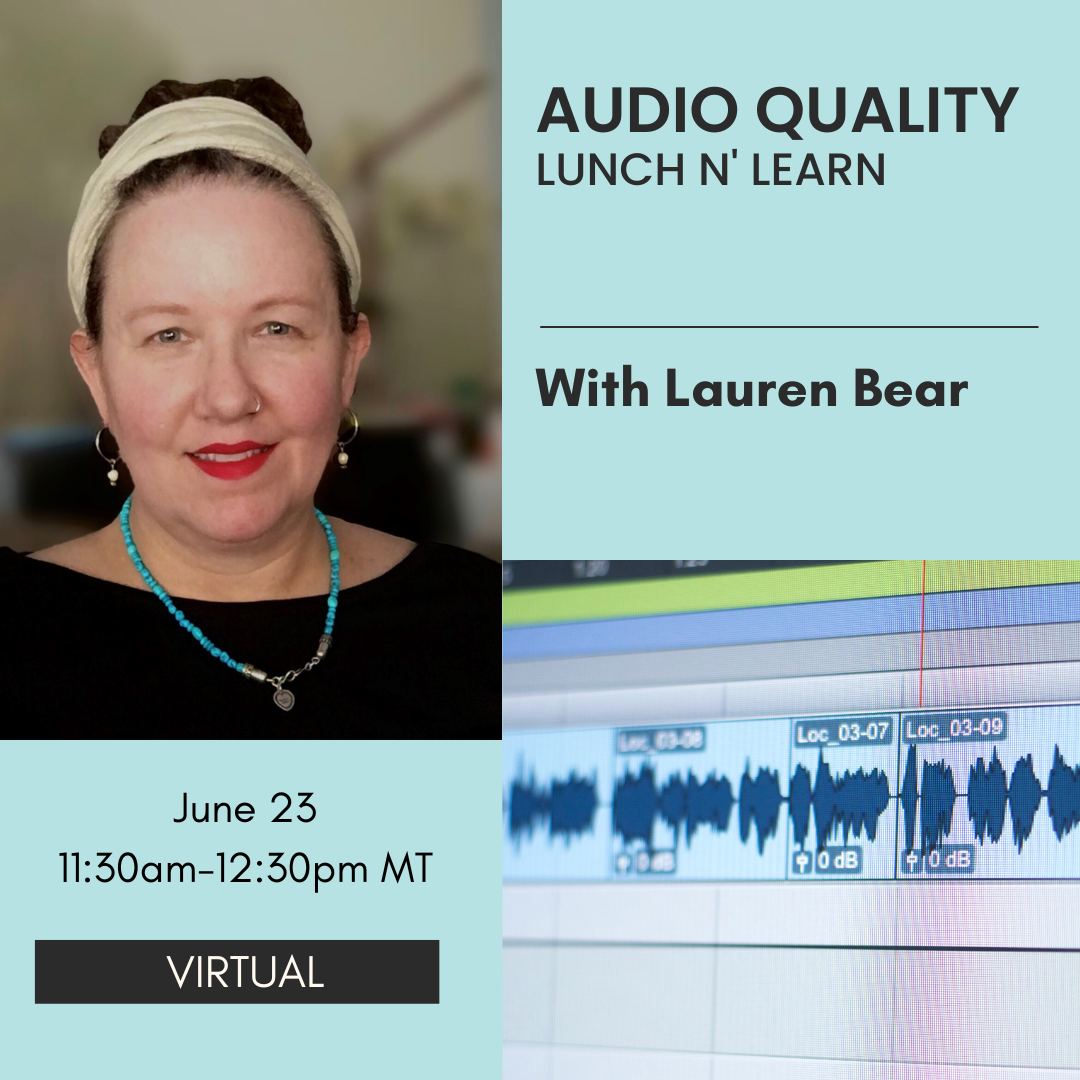 Audio Quality Lunch n' Learn with Lauren Bear, june 23 11:30am-12:30 am mt. virtual. Photo of Lauren and photo of sound wave on computer screen.