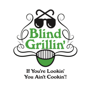 Blind Grilling. If you're looking, you aint cookin!"